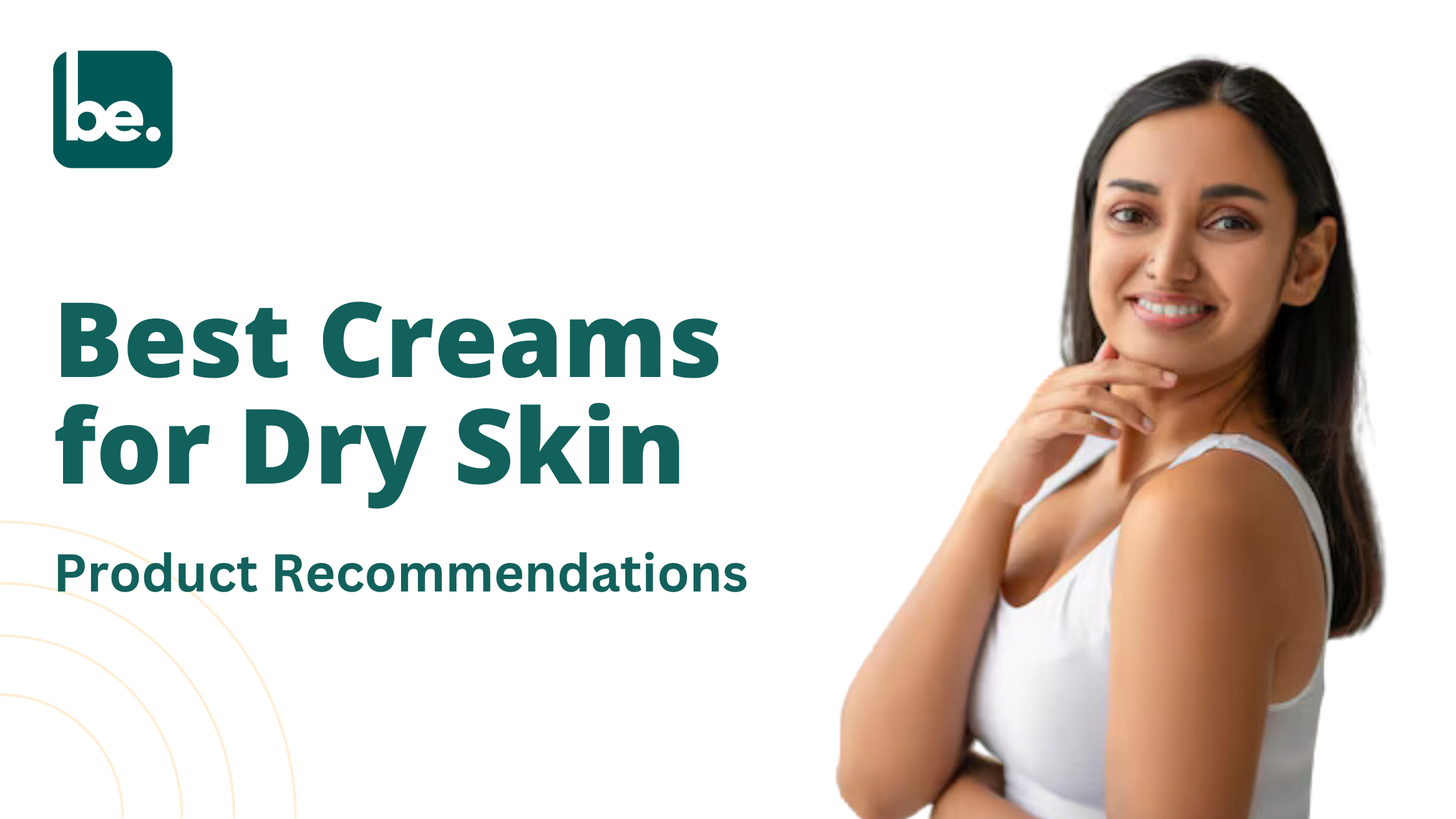 Best Creams for Dry Skin: Product Recommendations