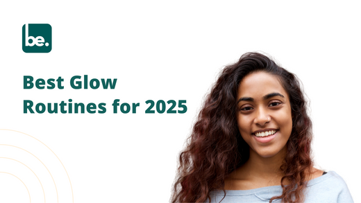 Best Glow Routines for 2025