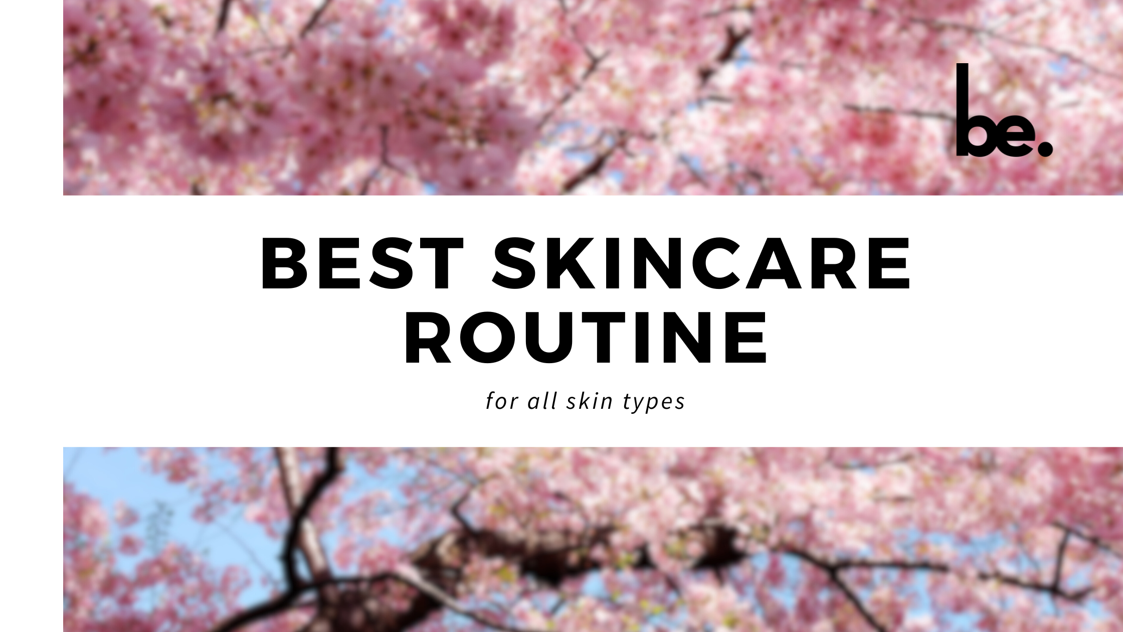 Best Skincare Routines for All Skin Types