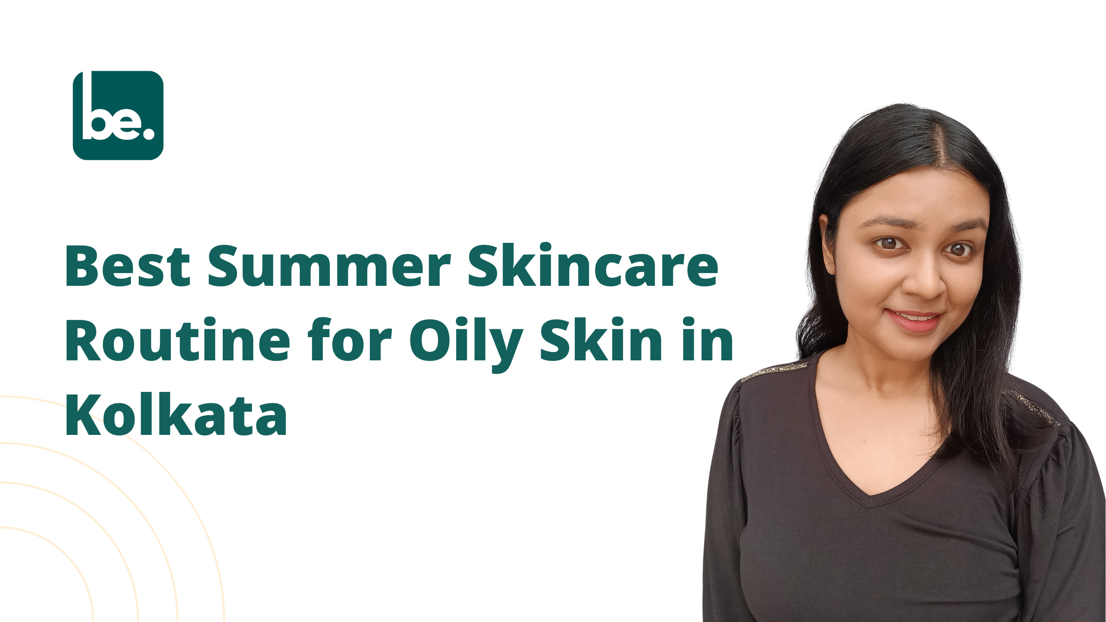 Best Summer Skincare Routine for Oily Skin in Kolkata