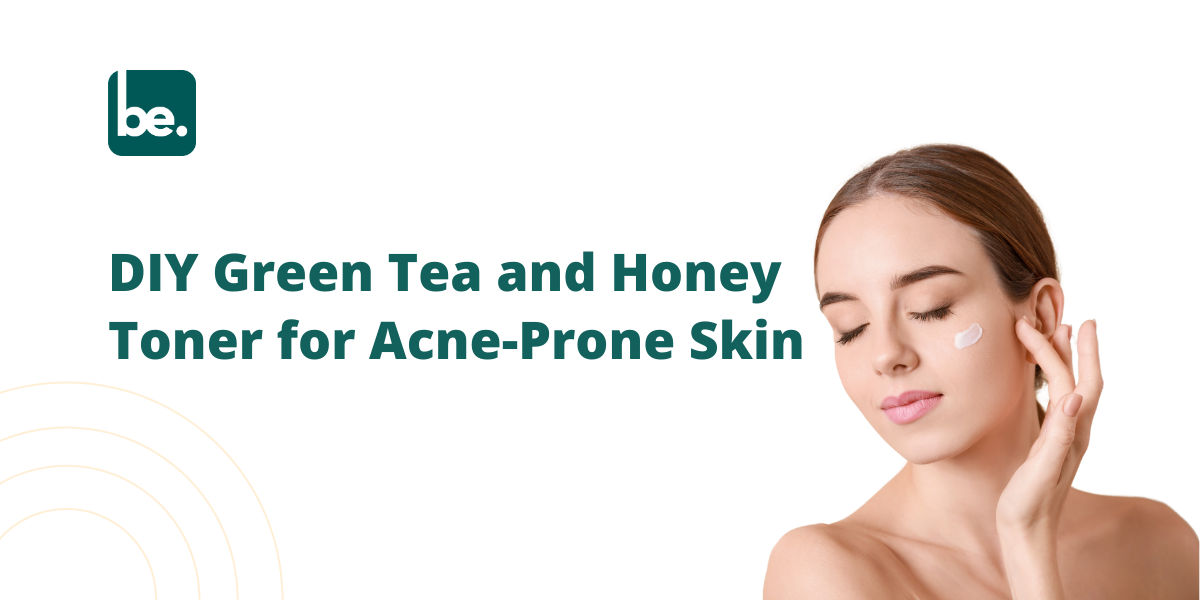Easy DIY Green Tea and Honey Toner for Acne-Prone Skin