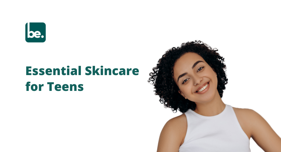 Essential Skincare for Teens