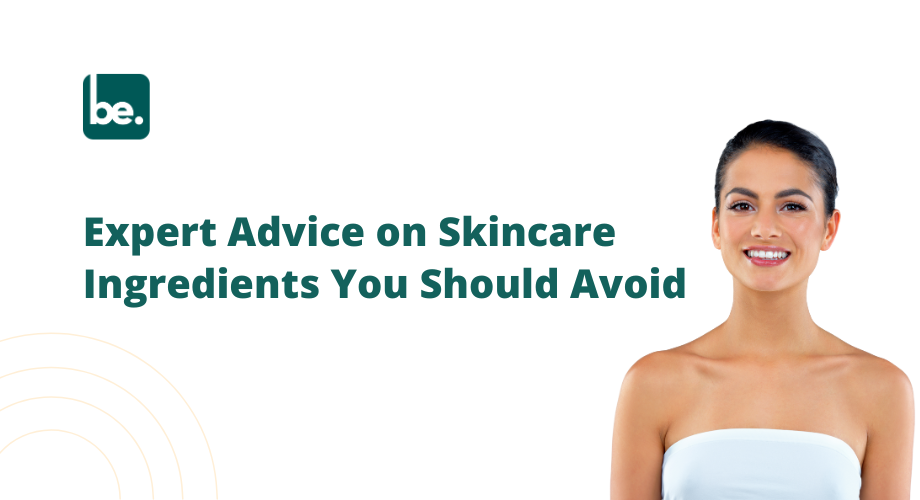 Expert Advice on Skincare Ingredients You Should Avoid