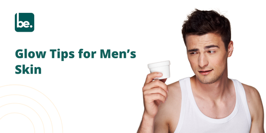 Glow Tips for Men’s Skin