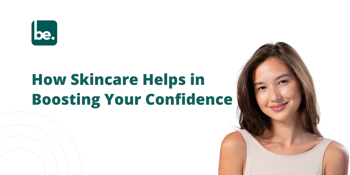 How Skincare Helps in Boosting Your Confidence