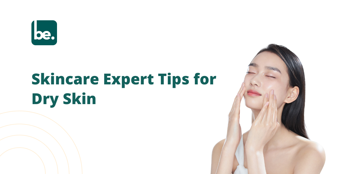 How a Skincare Professional Recommends Handling Dry Skin