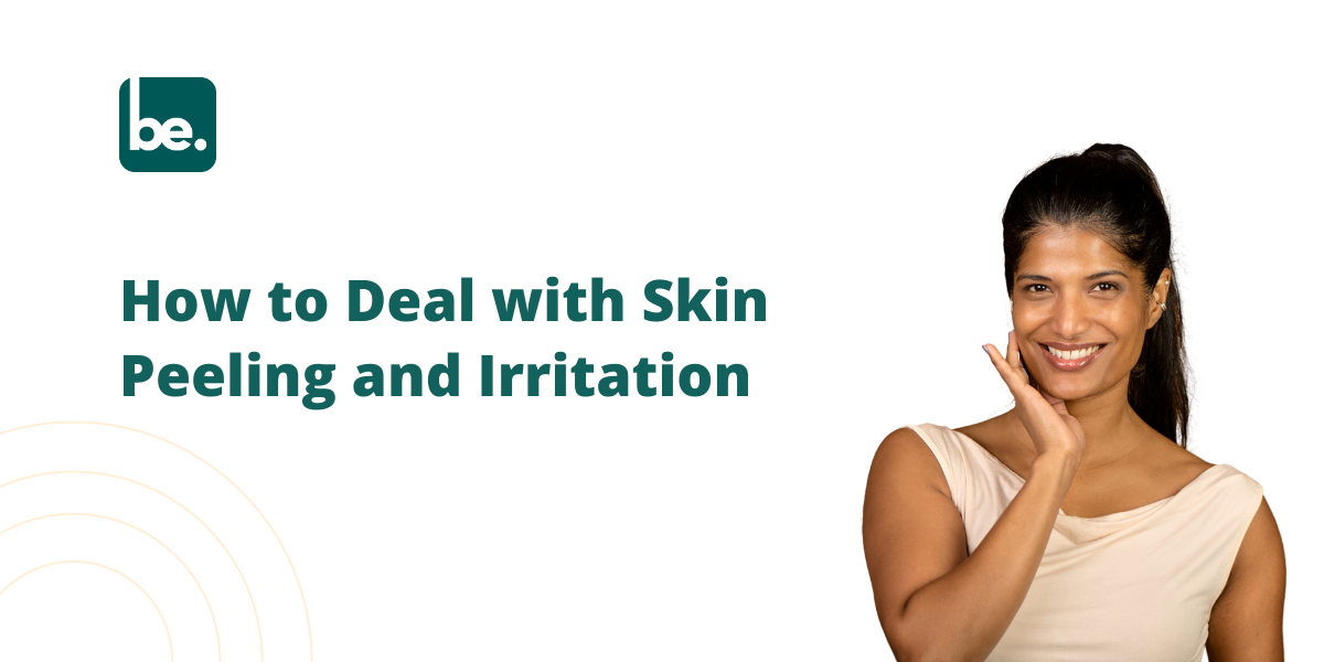 How to Deal with Skin Peeling and Irritation