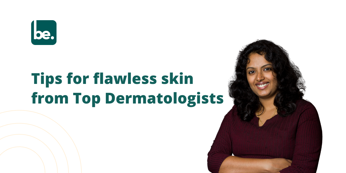 How to Get Flawless Skin with Tips from Top Dermatologists
