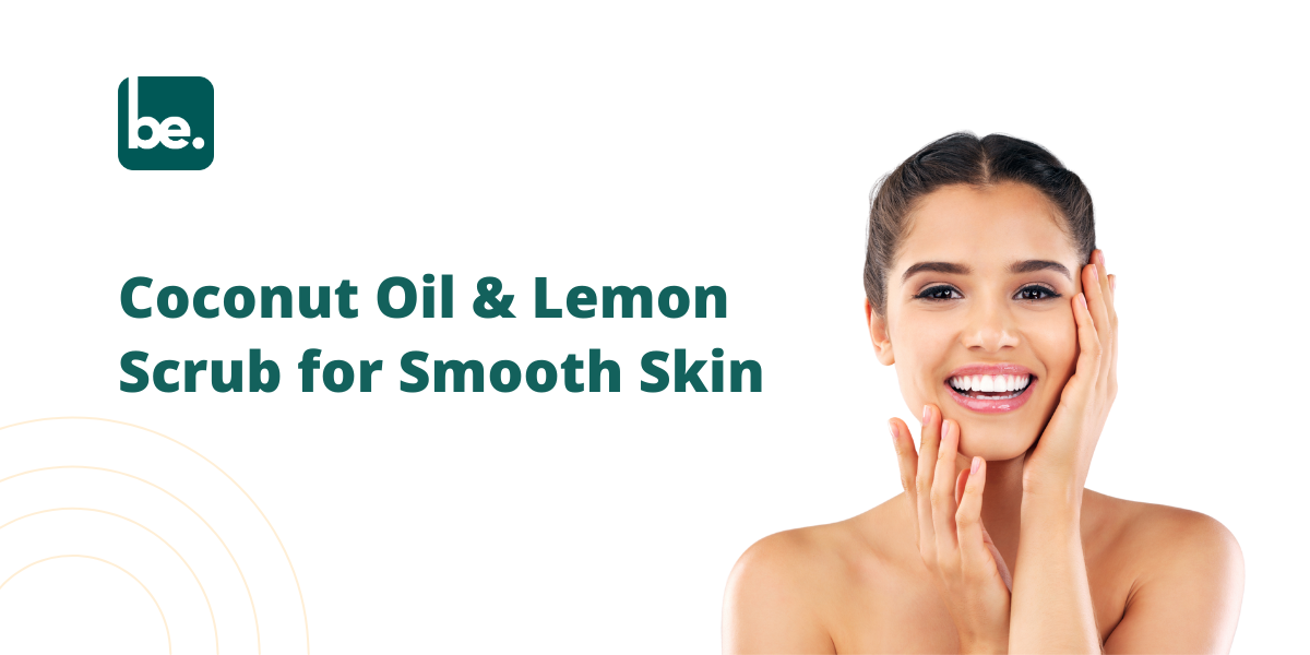 How to Make a Coconut Oil and Lemon Scrub for Smooth Skin