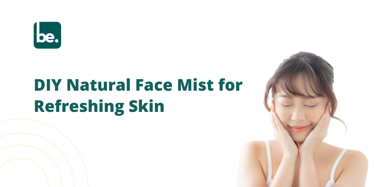 How to Make a Natural Face Mist for Refreshing Your Skin