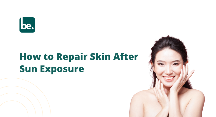 How to Repair Skin After Sun Exposure
