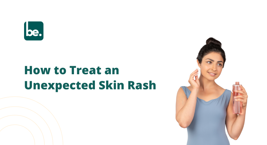 How to Treat an Unexpected Skin Rash