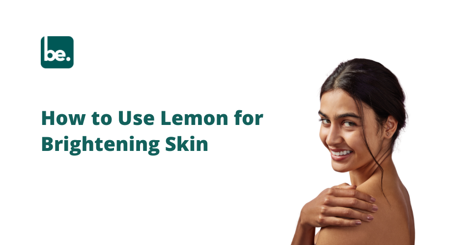 How to Use Lemon for Brightening Skin