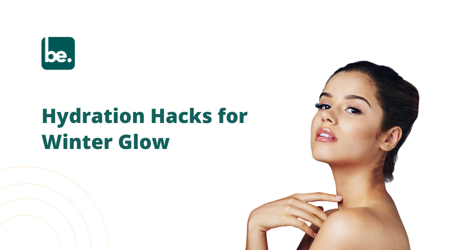 Hydration Hacks for Winter Glow