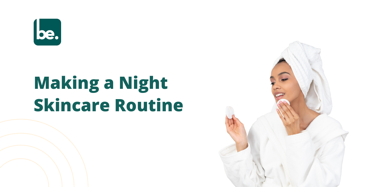 Making a Night Skincare Routine