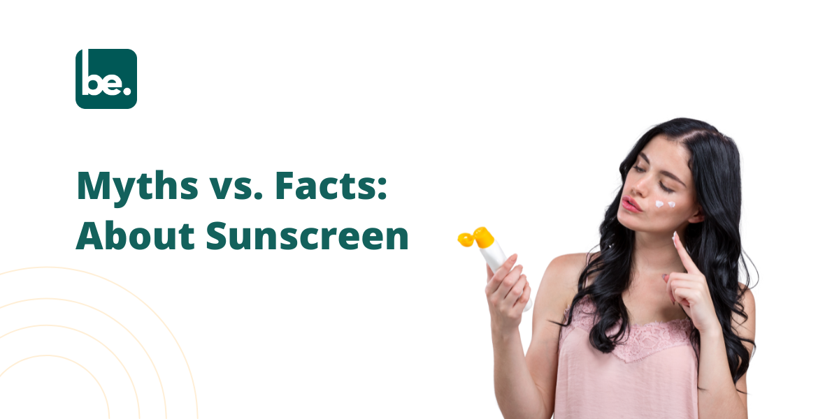 Myths vs. Facts: Is Sunscreen Only Necessary on Sunny Days?