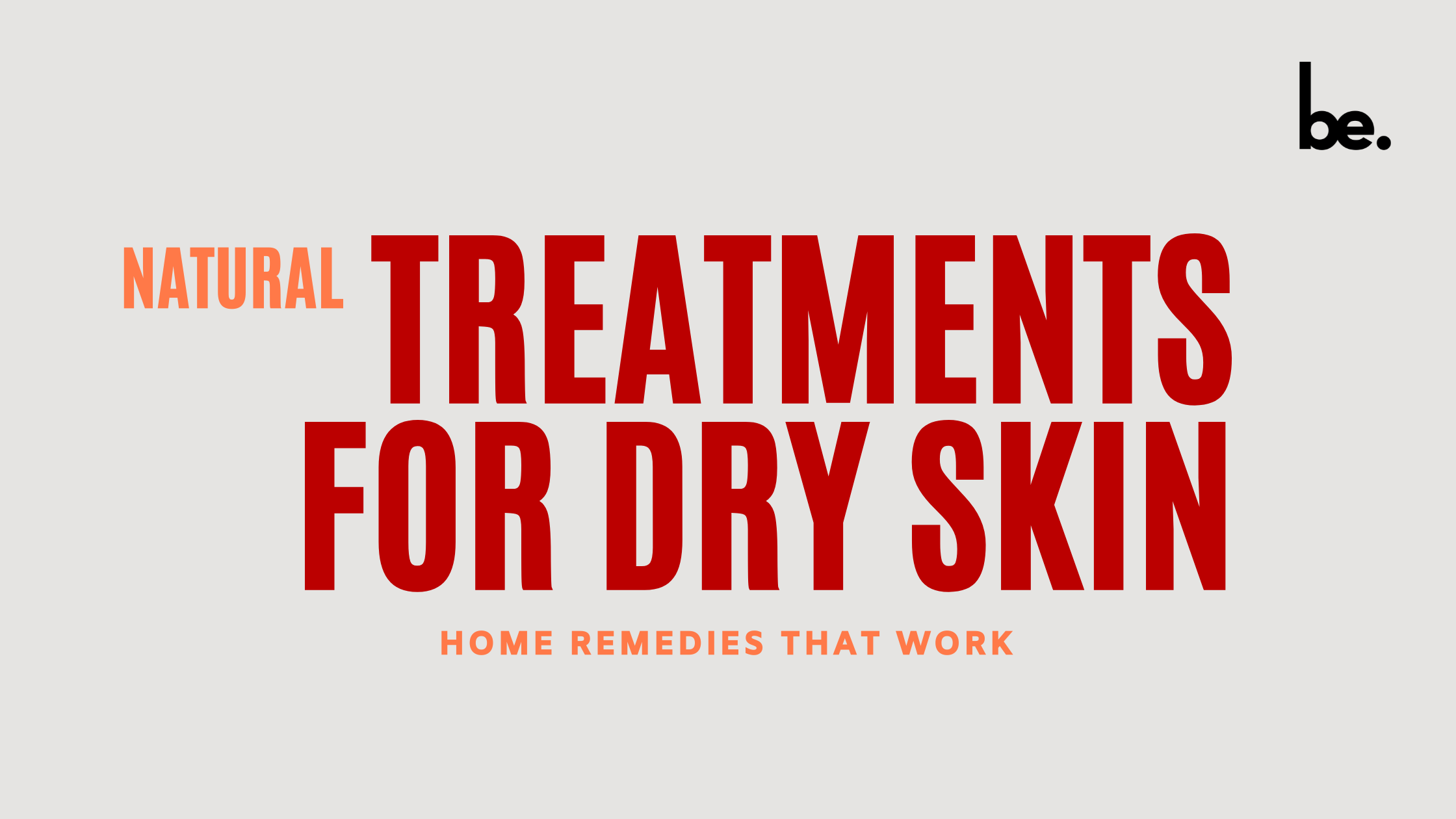 Natural Treatments for Dry Skin: Home Remedies That Work