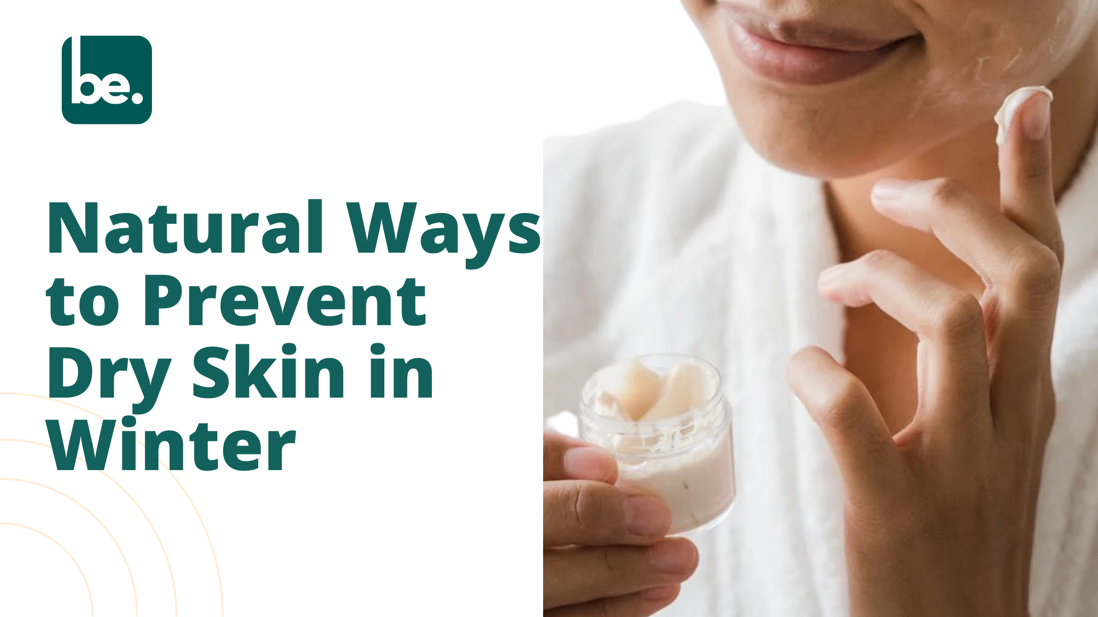 Natural Ways to Prevent Dry Skin in Winter