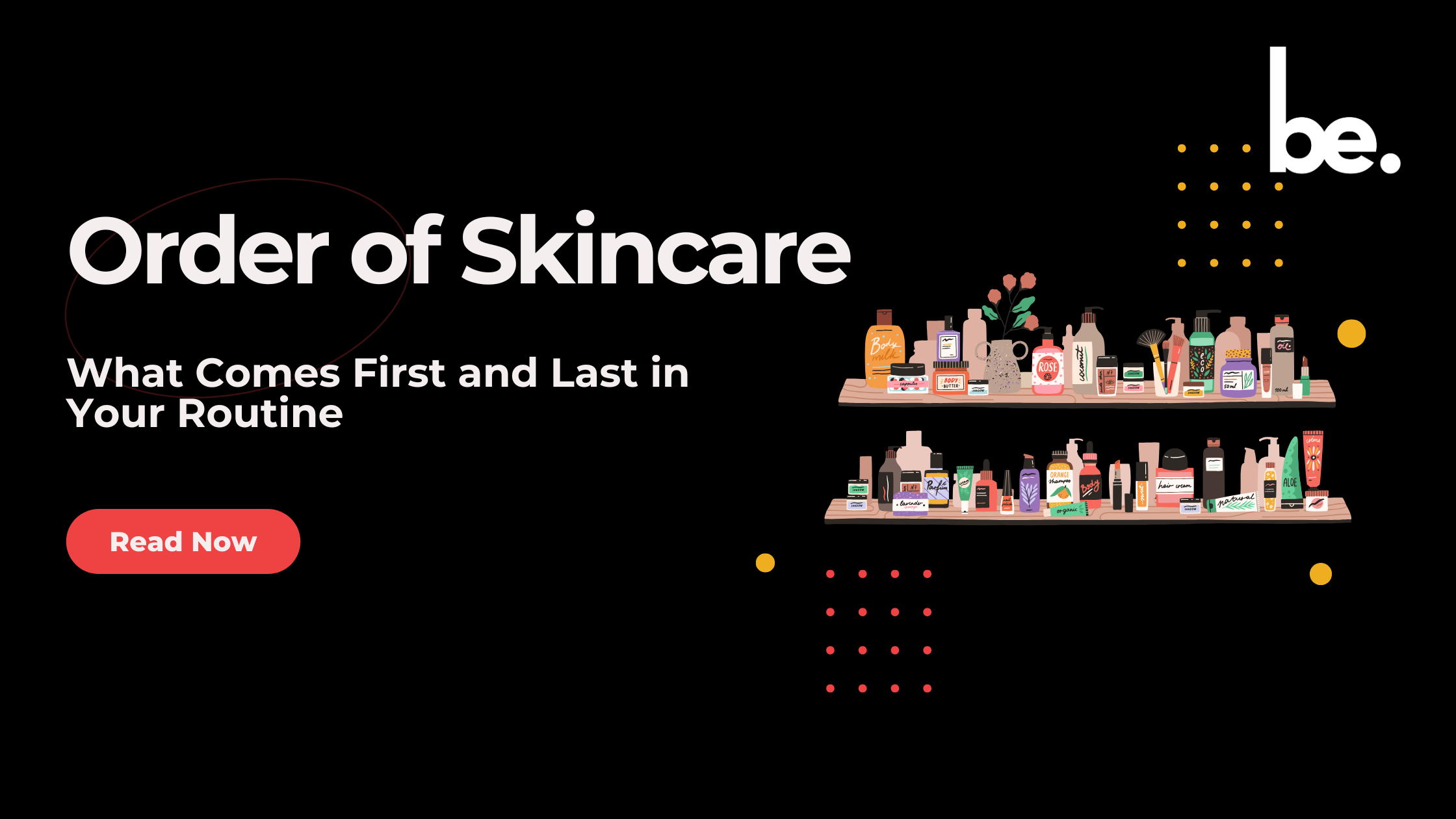 Order of Skincare: What Comes First and Last in Your Routine