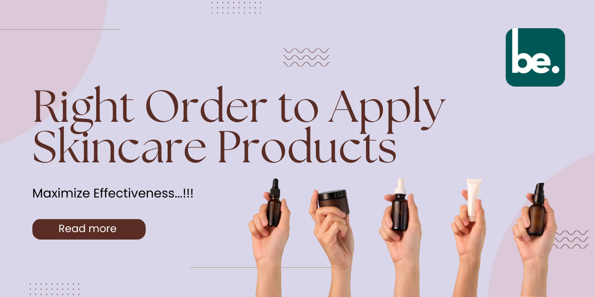 Right Order to Apply Skincare Products: Maximize Effectiveness