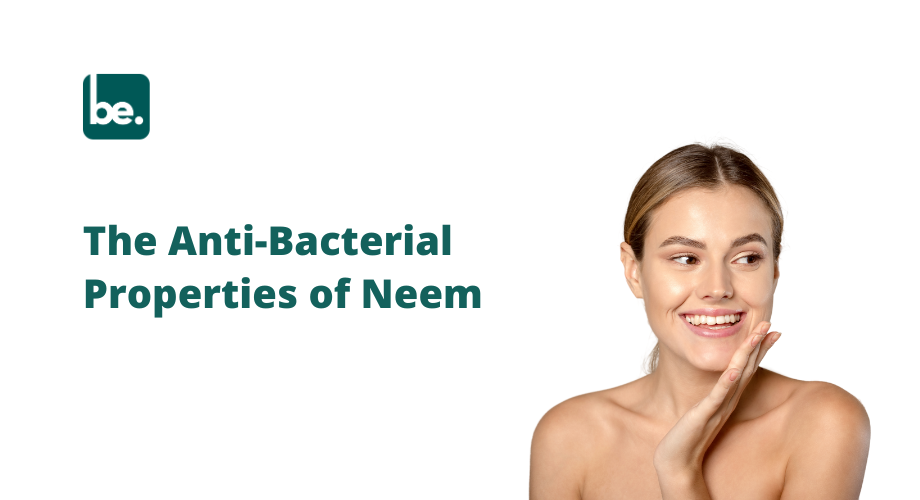 The Anti-Bacterial Properties of Neem