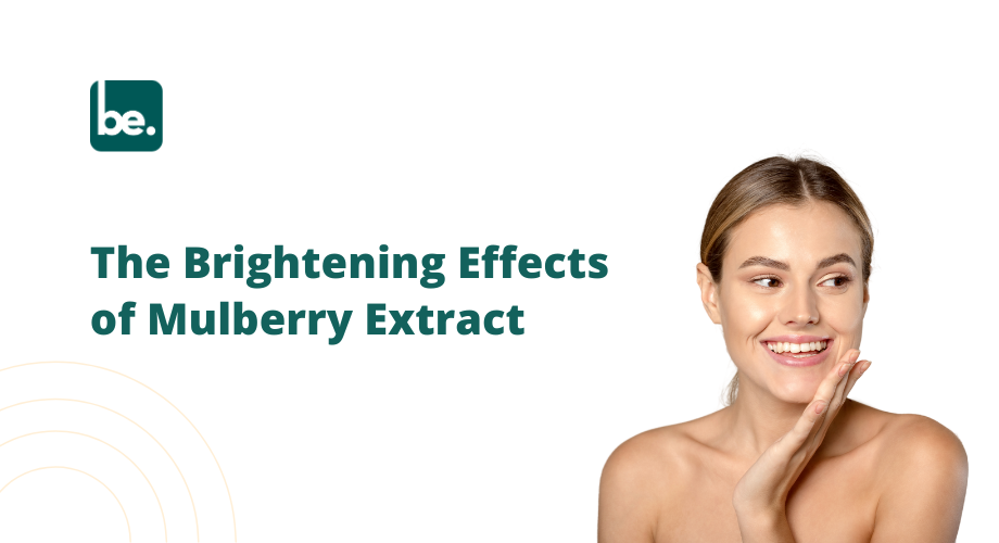 The Brightening Effects of Mulberry Extract