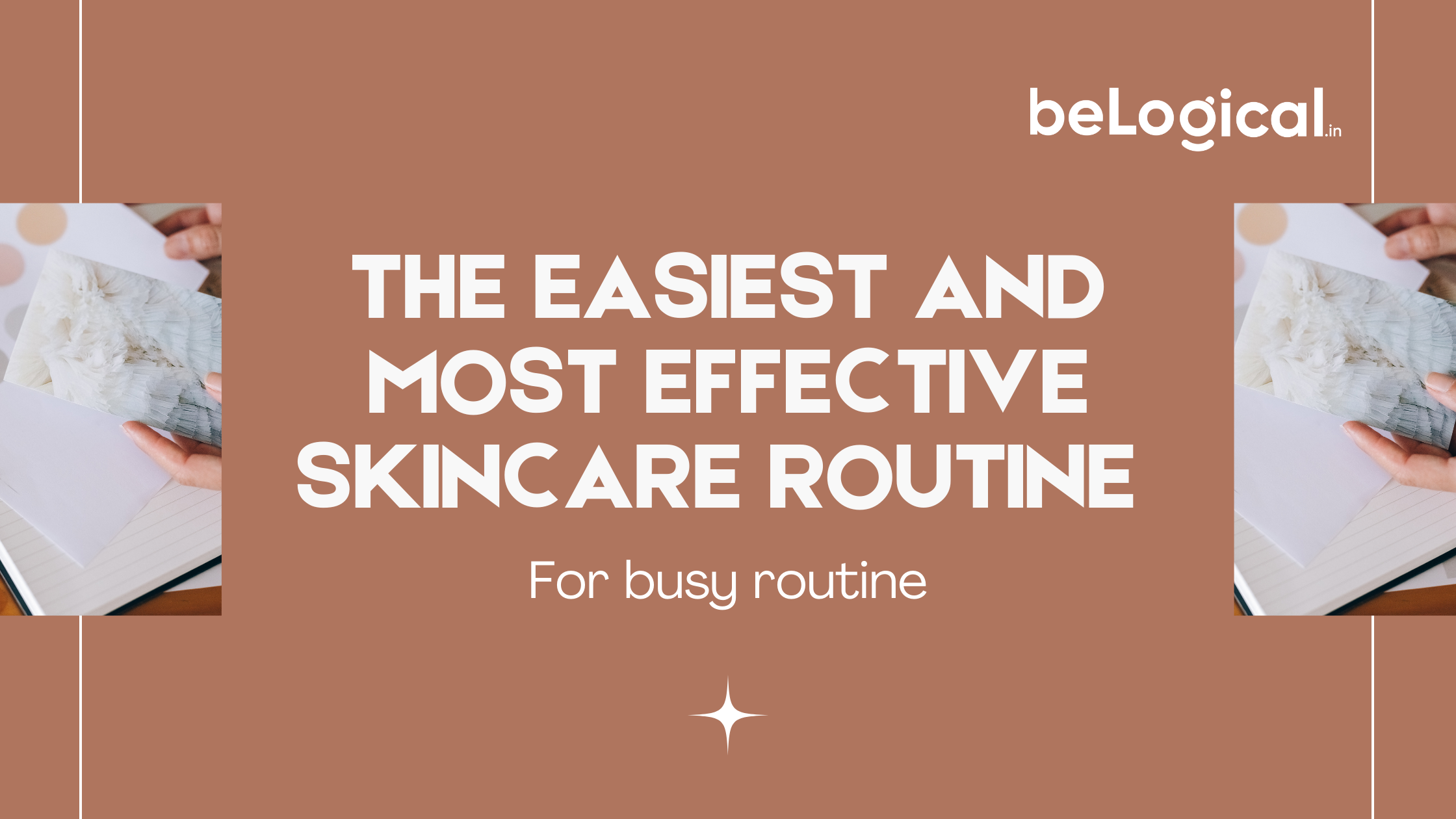 The Easiest and Most Effective Skincare Routine for Busy Schedules