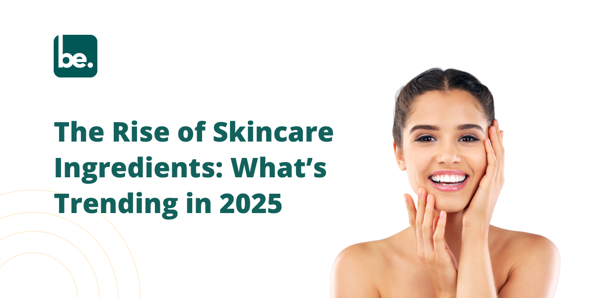 The Rise of Skincare Ingredients: What’s Trending in 2025