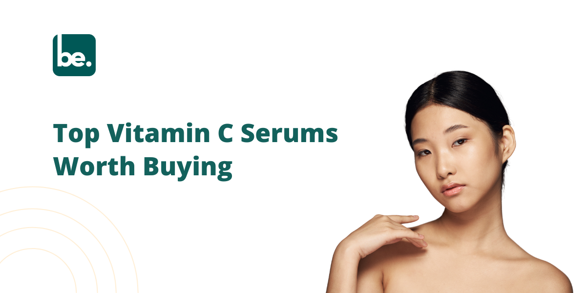 Top Vitamin C Serums Worth Buying