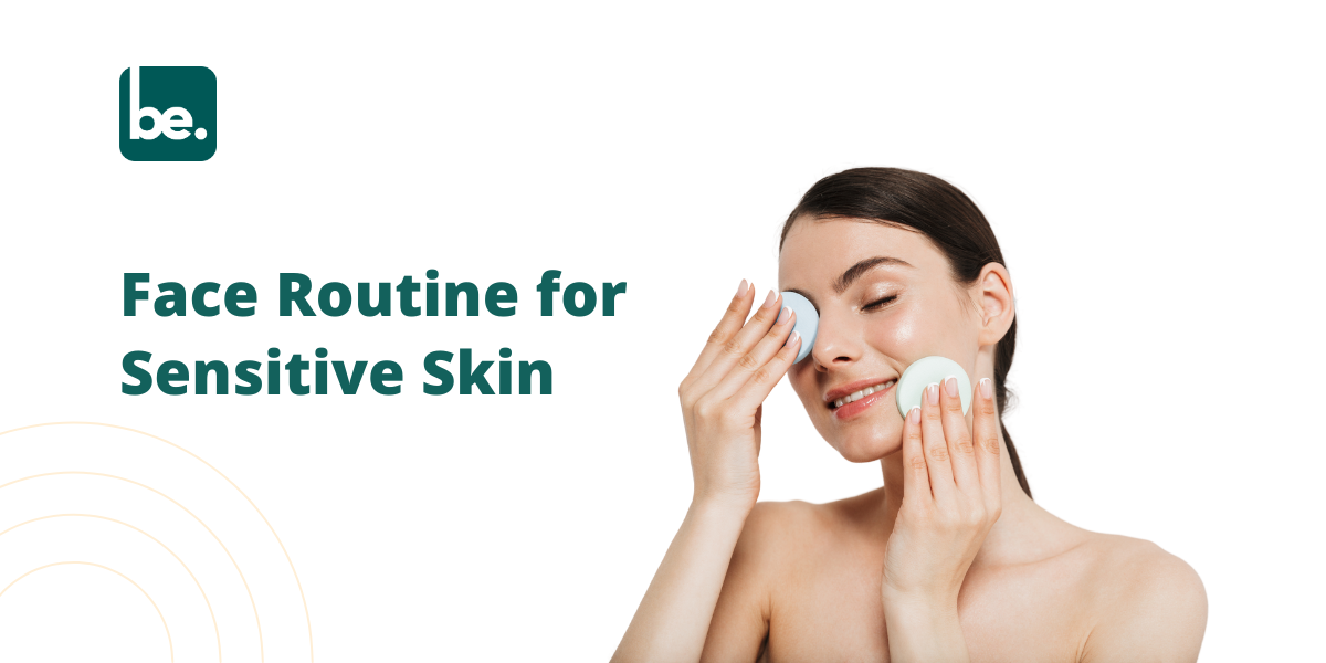 Face Routine for Sensitive Skin