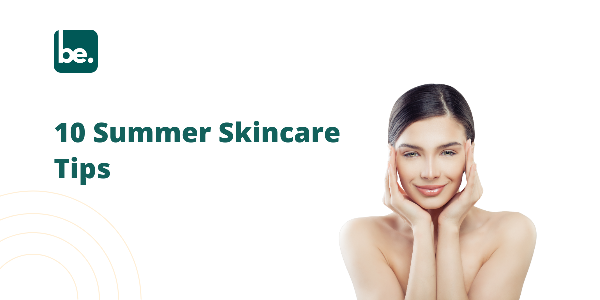 10 Summer Skincare Tips