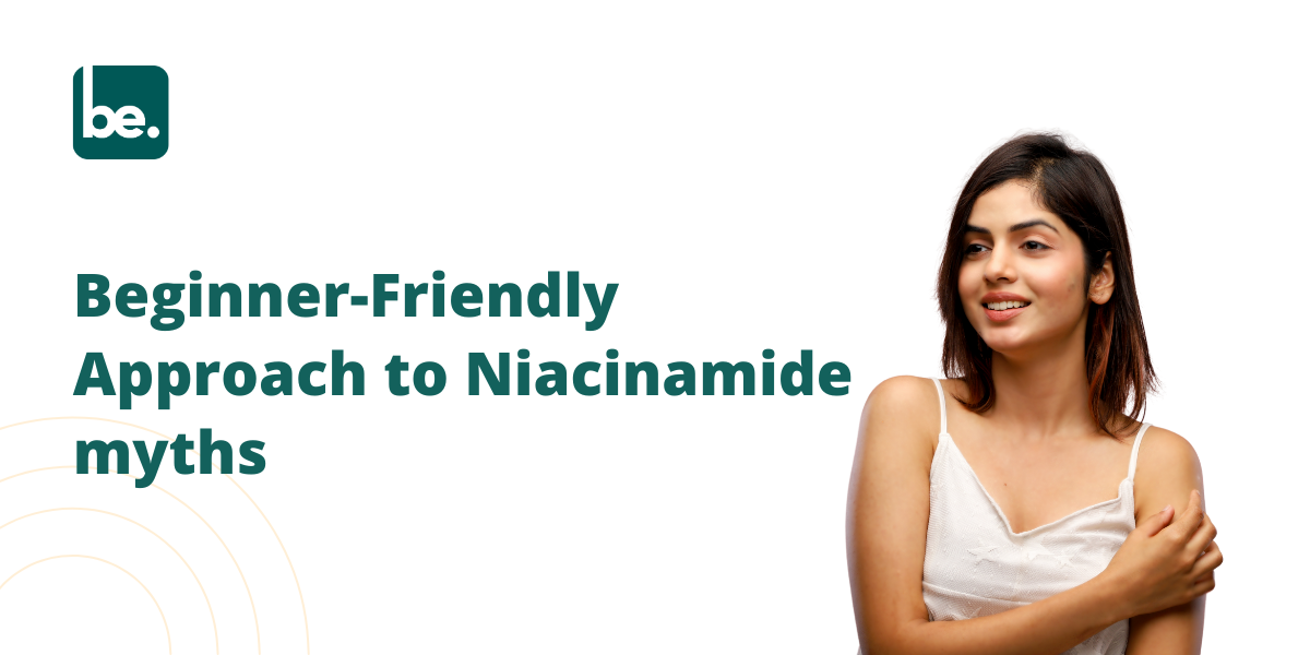 Beginner-Friendly Approach to Niacinamide myths