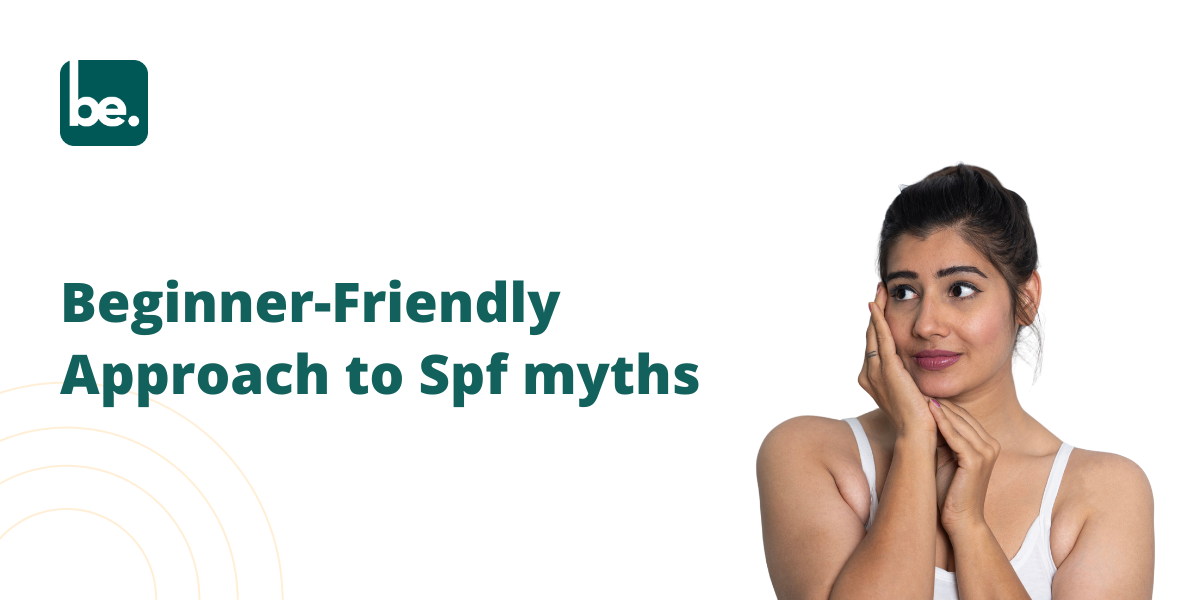 Beginner-Friendly Approach to Spf myths