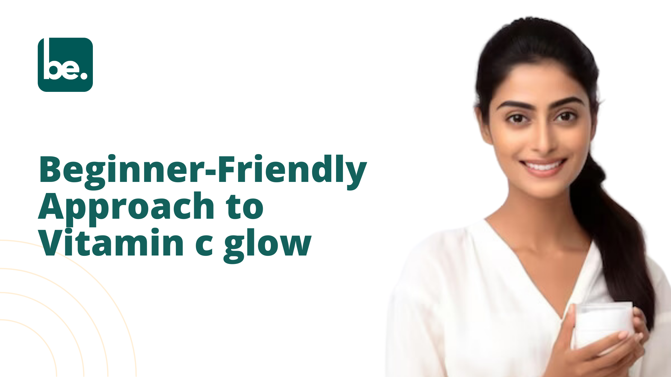 Beginner-Friendly Approach to Vitamin c glow