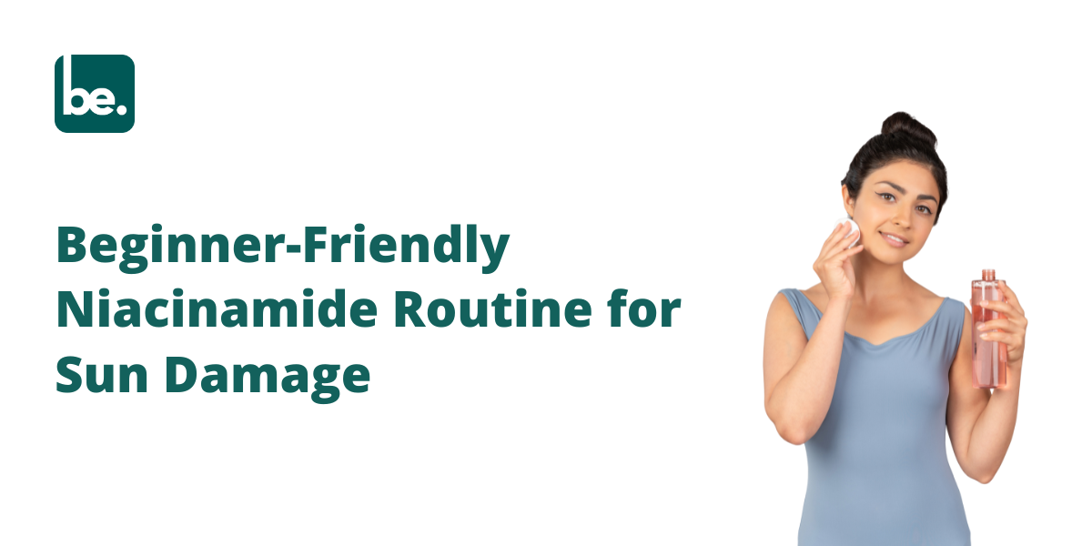 Beginner-Friendly Niacinamide Routine for Sun Damage – Affordable Skincare