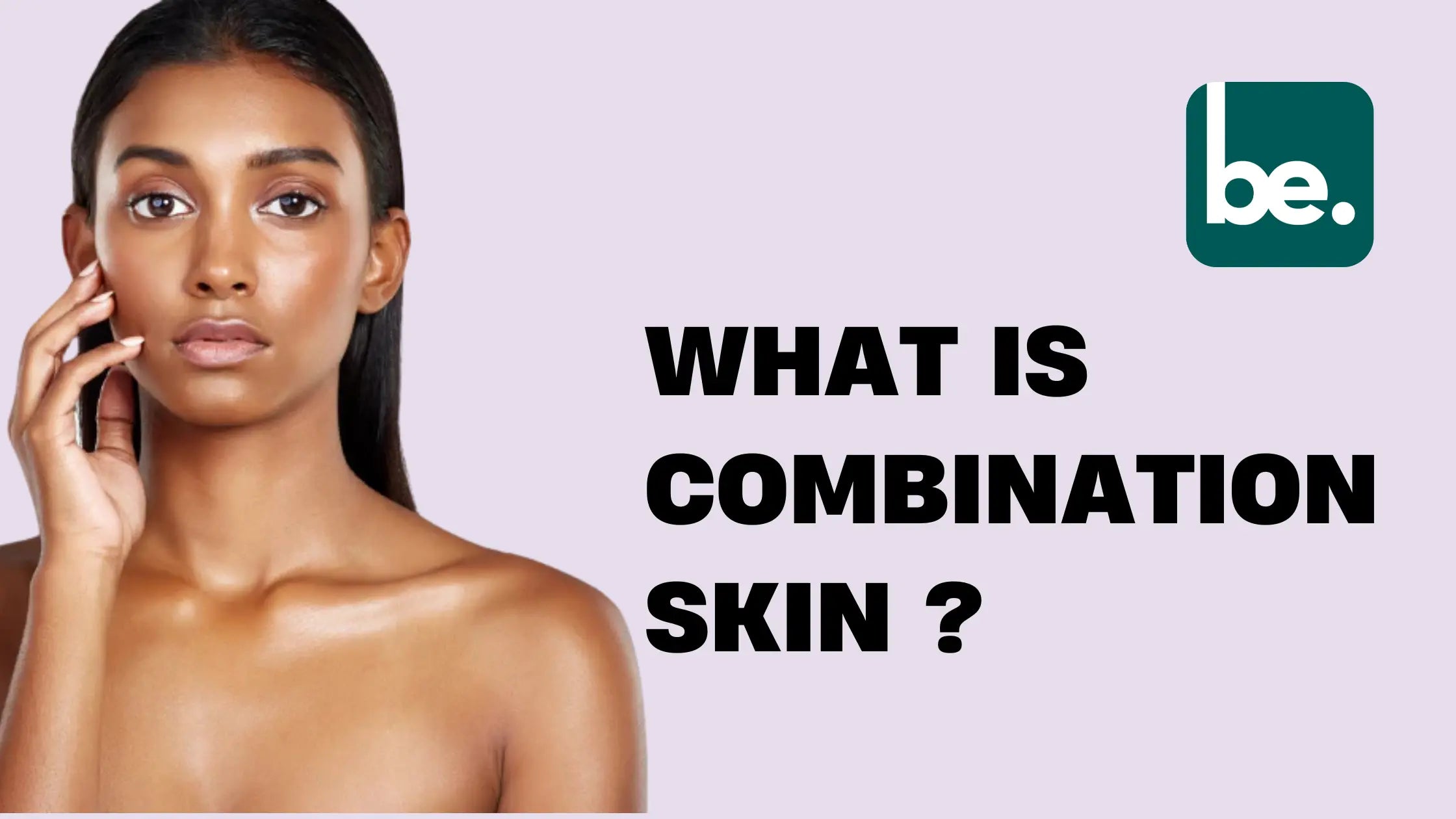 Which-Is-the-Best-Face-Wash-for-Combination-Skin beLogical