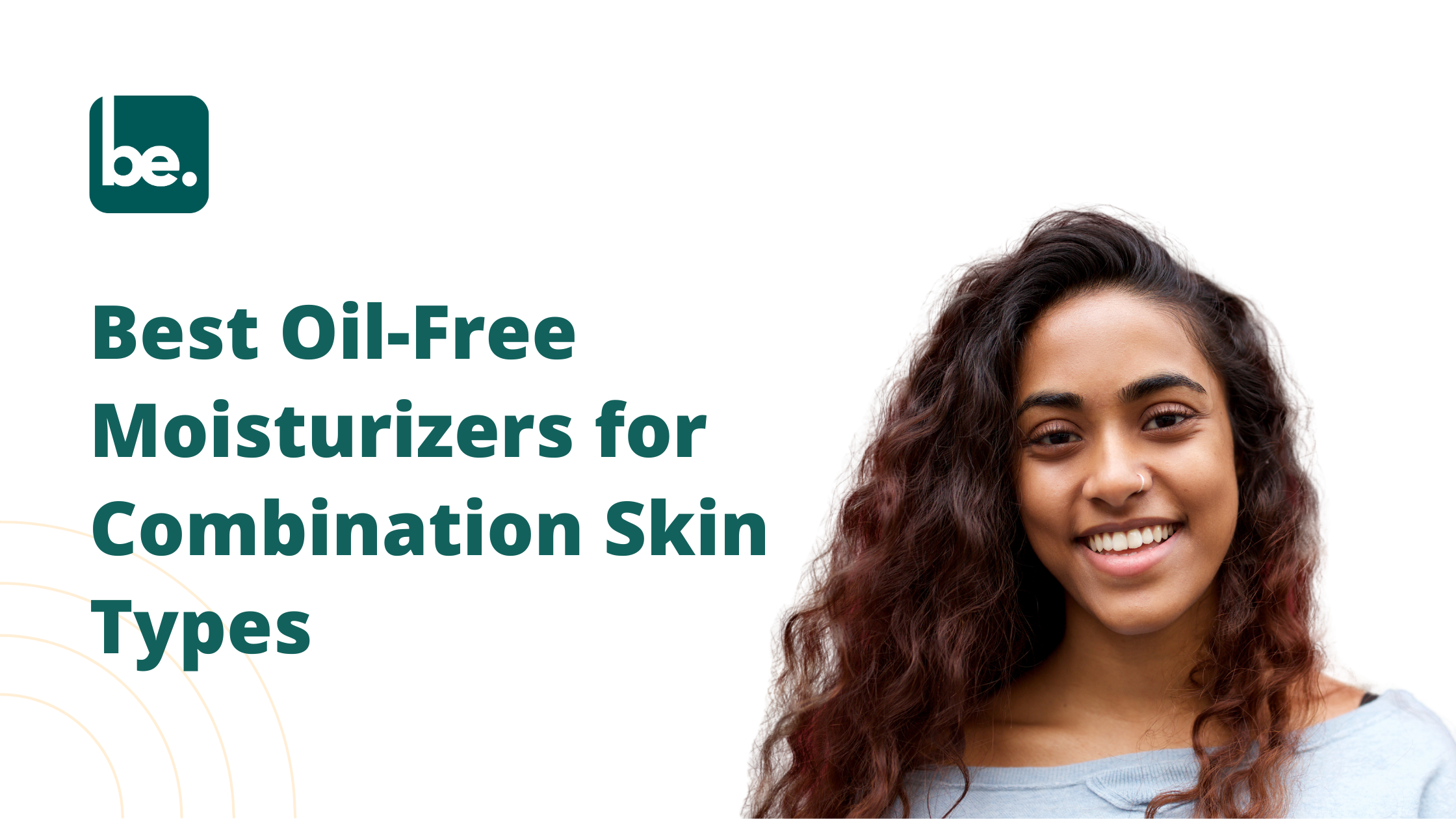 Best Oil-Free Moisturizers for Combination Skin Types
