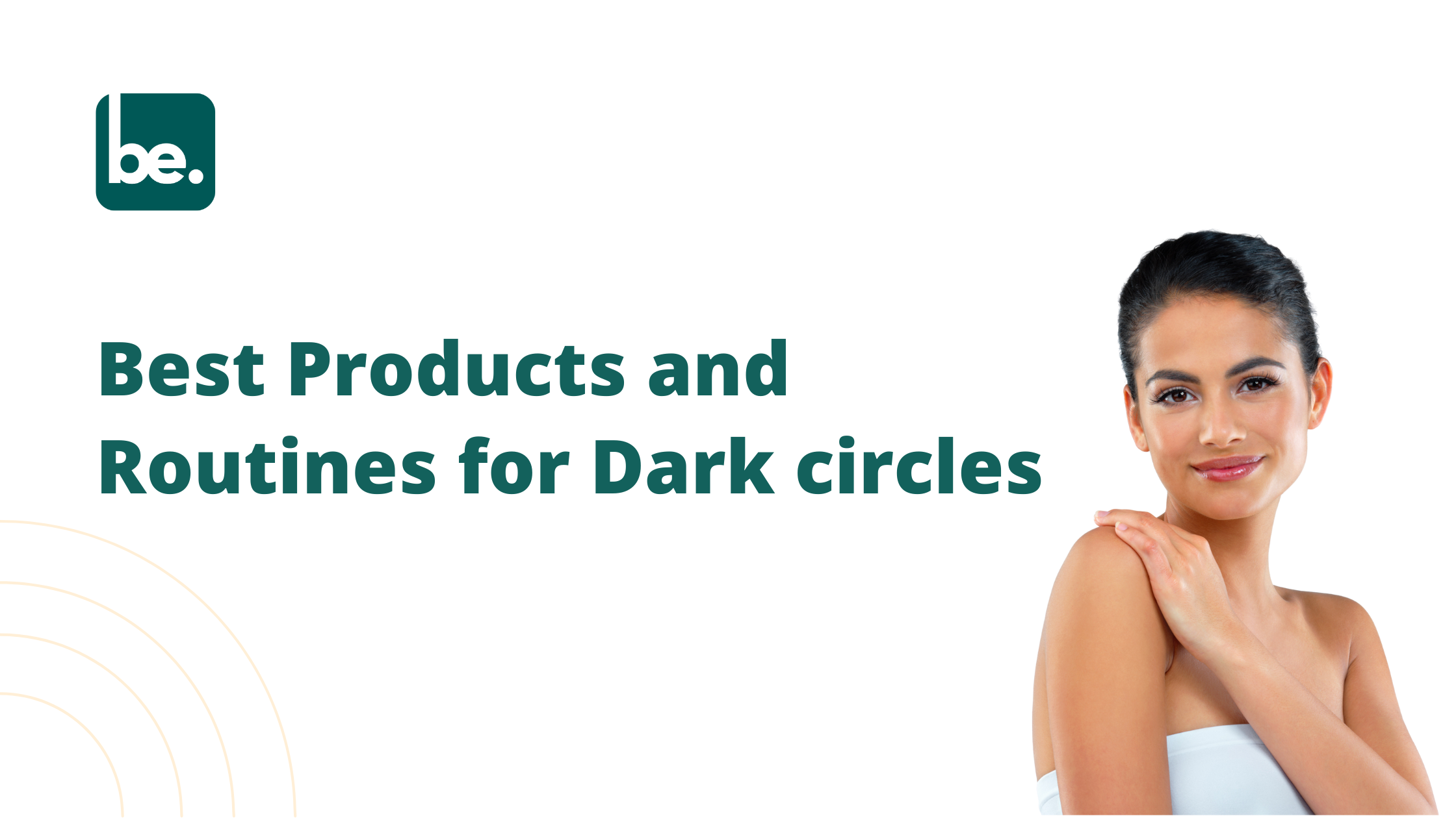 Best Products and Routines for Dark circles