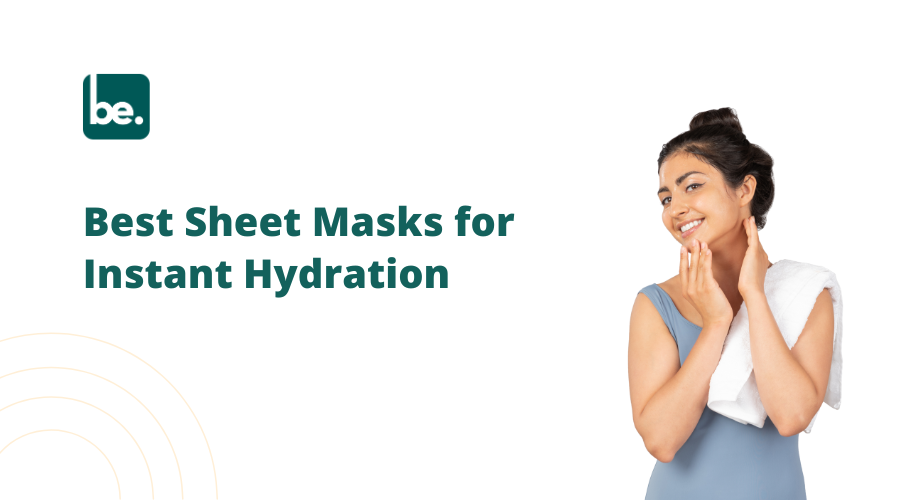 Best Sheet Masks for Instant Hydration