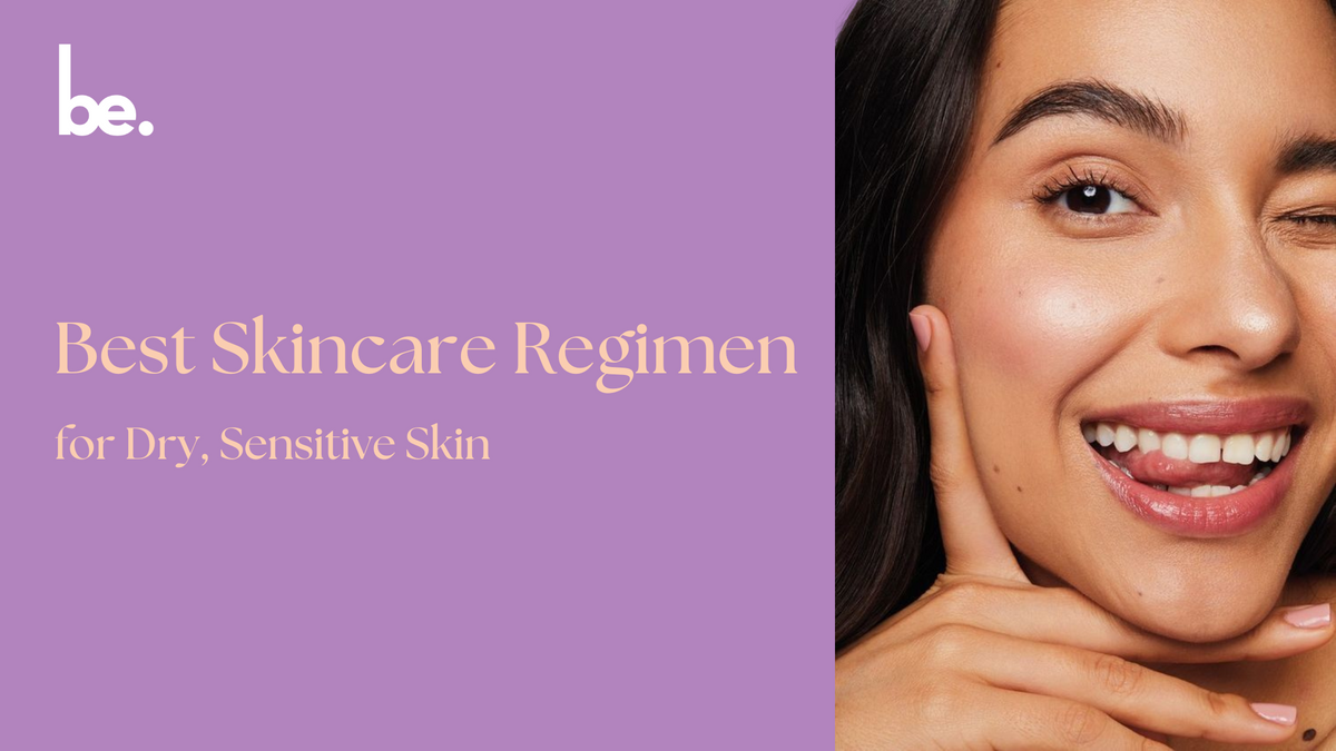 Best Skincare Regimen for Dry, Sensitive Skin - Belogical Wellness ...