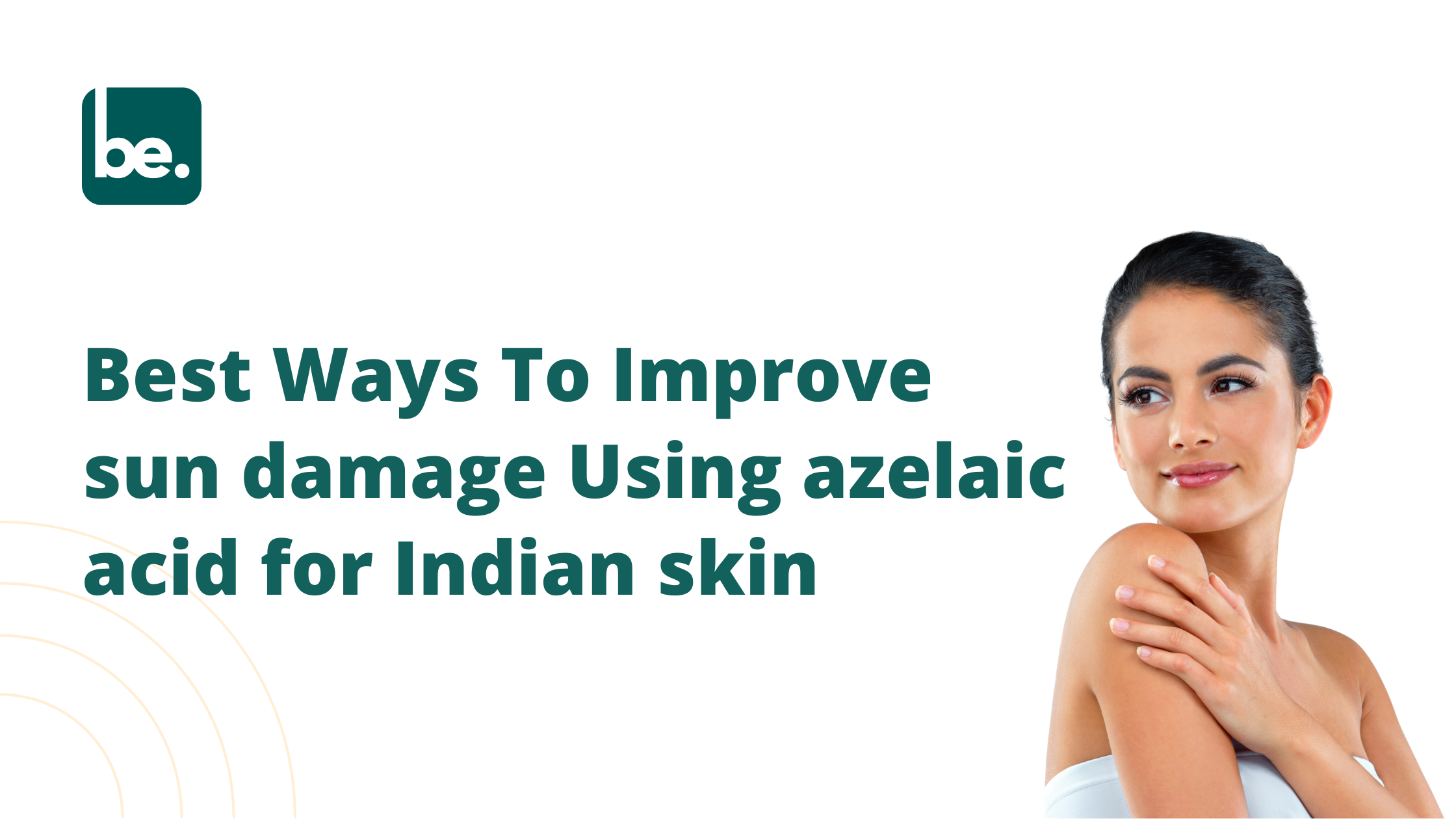 Best Ways To Improve sun damage Using azelaic acid for Indian skin