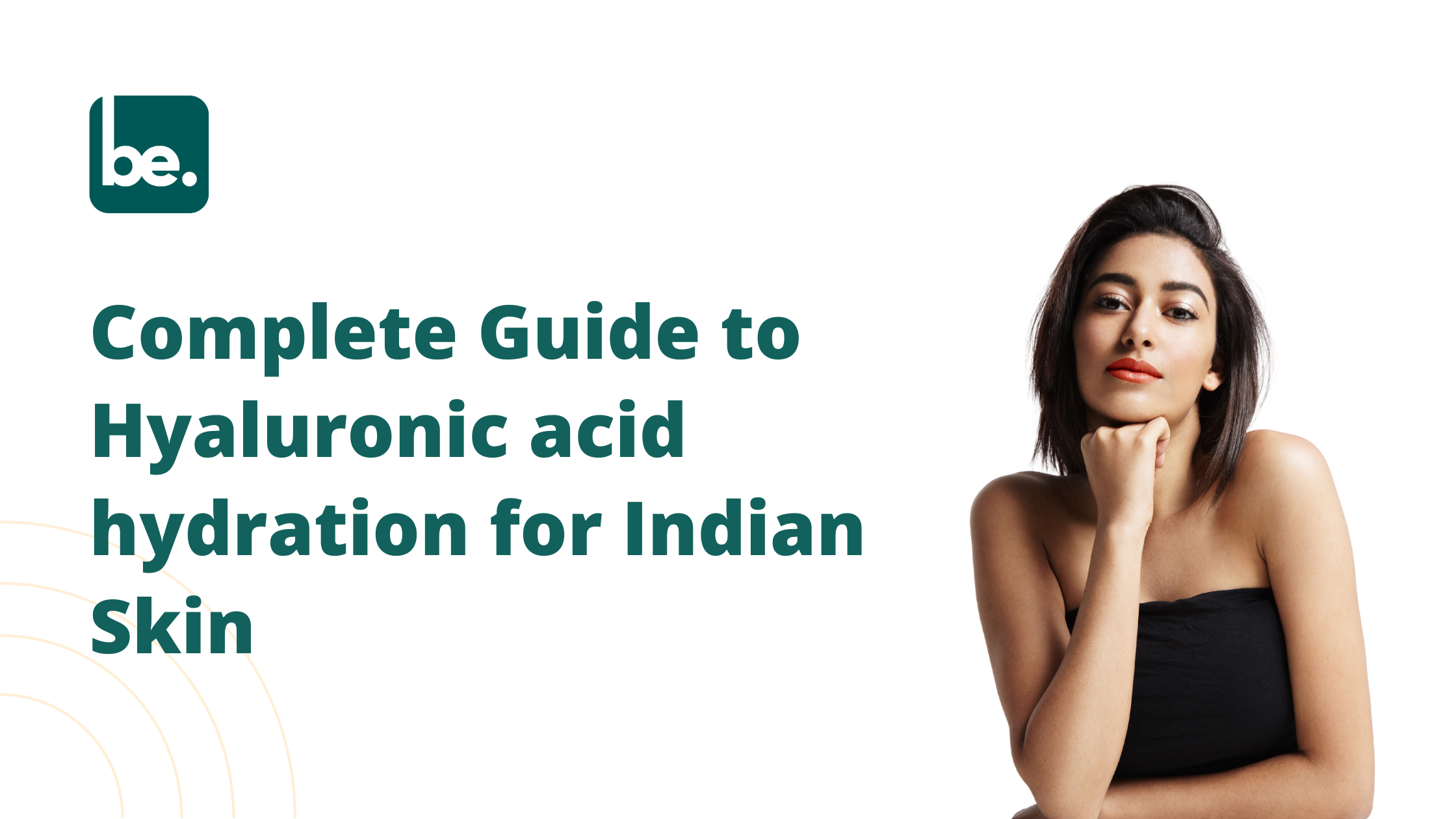 Complete Guide to Hyaluronic acid hydration for Indian Skin