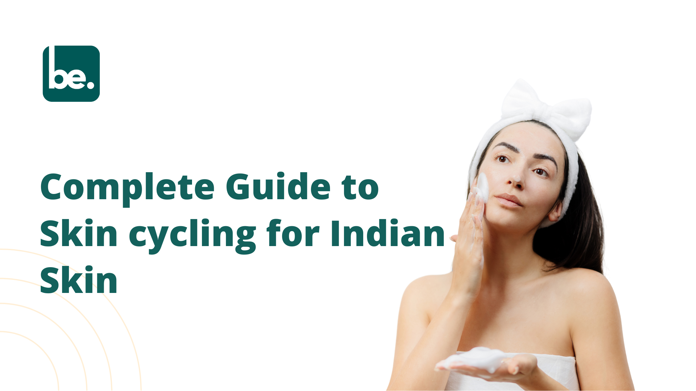 Complete Guide to Skin cycling for Indian Skin