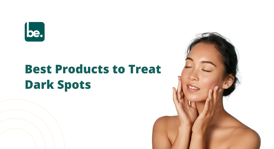 Best Products to Treat Dark Spots