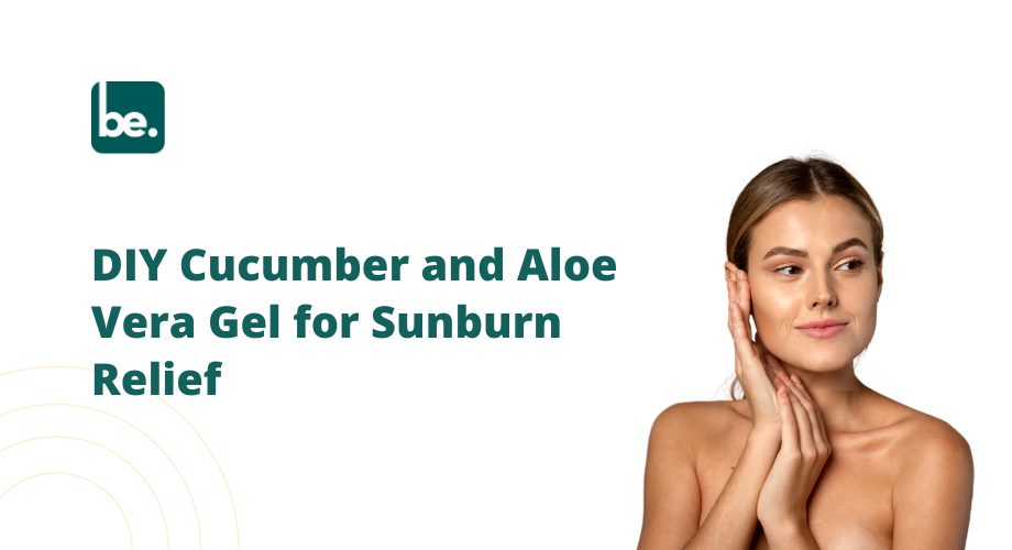 DIY Cucumber and Aloe Vera Gel for Sunburn Relief