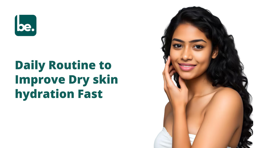 Daily Routine to Improve Dry skin hydration Fast – Belogical Wellness ...