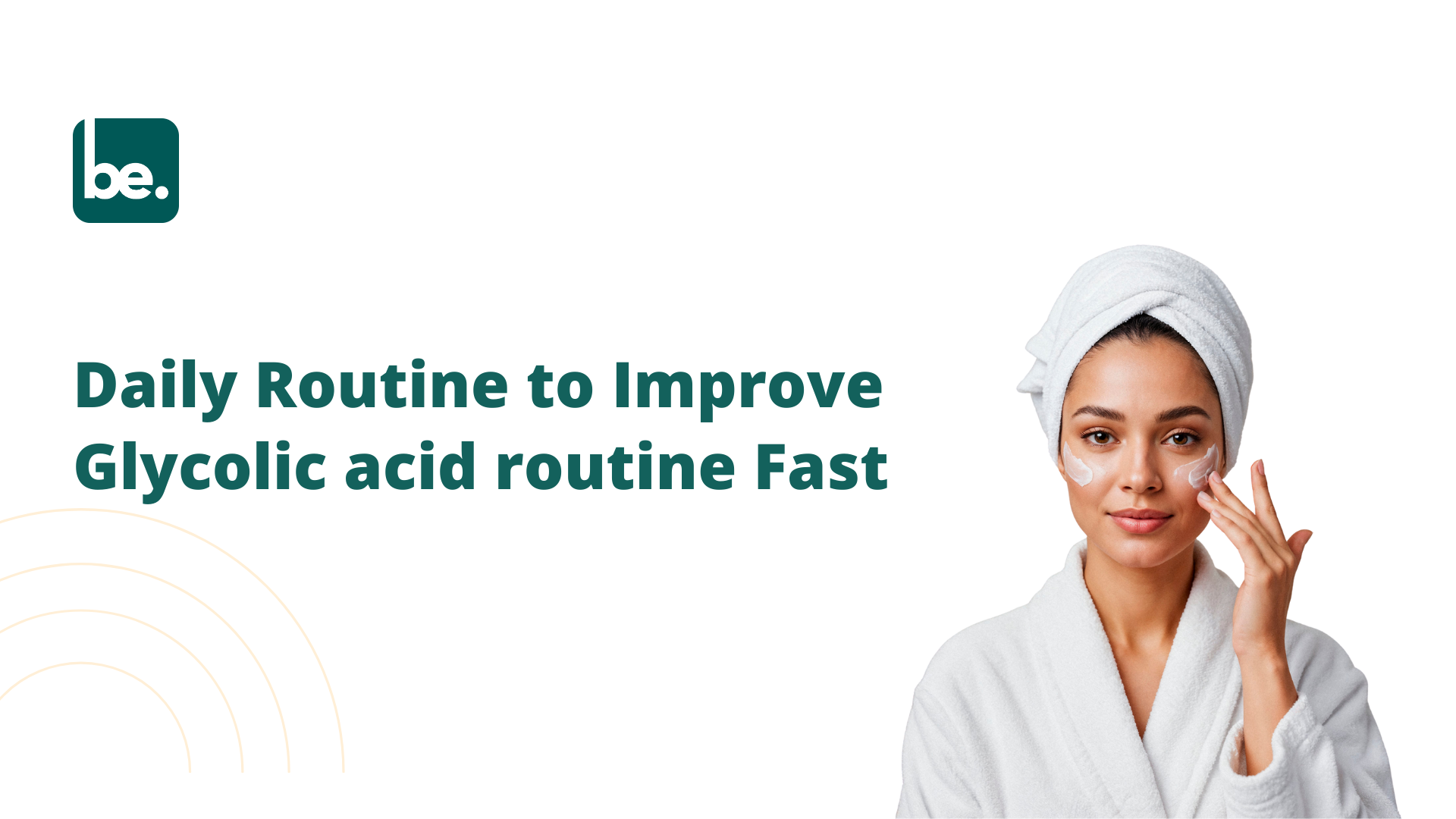 Daily Routine to Improve Glycolic acid routine Fast