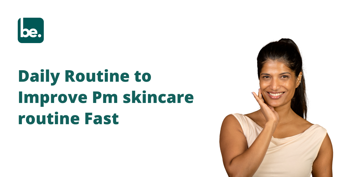 Daily Routine to Improve Pm skincare routine Fast