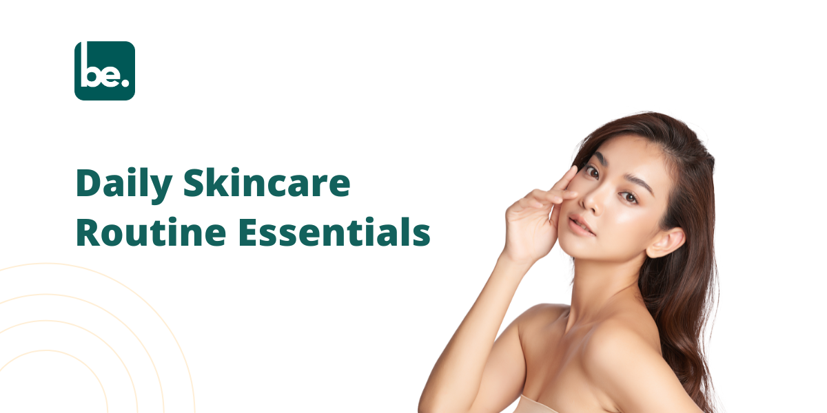 Daily Skincare Routine Essentials - Belogical Wellness Private Limited