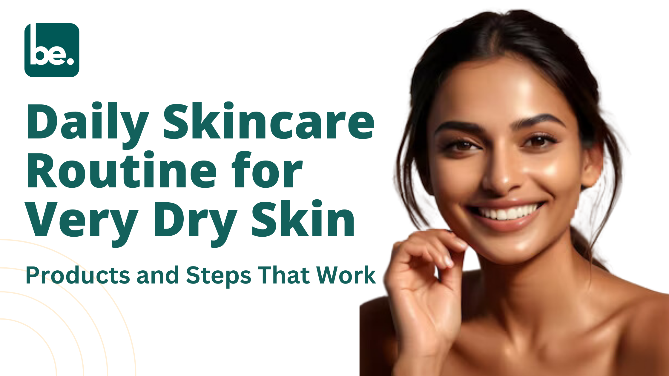 Daily Skincare Routine for Very Dry Skin